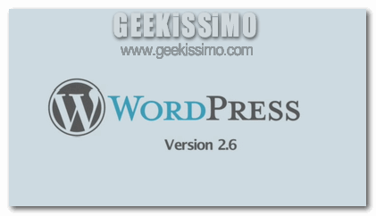 WordPress 2.6 rilasciato, scopri tutte le nuove funzioni!